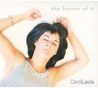 Laula, Carol - Bones Of It