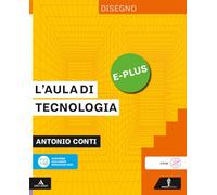 L'aula di tecnologia. Disegno E-PLUS. Per la Scuola media. Con e-book. Con espansione online