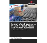 Launch of an E-commerce Project for Small "Brick-and-Mortar" Businesses¿: Key Success Factors for Entrepreneurs