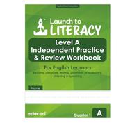 Launch to Literacy Level A: Independent Practice & Review Workbook for English Learners - Reading Literature, Writing, Language, Vocabulary, Listening & Speaking (Quarter 1)