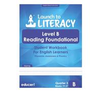 Launch to Literacy Level B: Reading Foundational Student Workbook for English Learners - Phonemic Awareness & Phonics (Quarter 3)