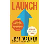 Launch (Updated & Expanded Edition): How to Sell Almost Anything Online, Build a Business You Love and Live the Life of Your Dreams