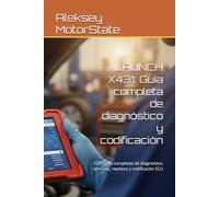 LAUNCH X431: Guía completa de diagnóstico y codificación: Funciones completas de diagnóstico, servicios, reseteos y codificación ECU