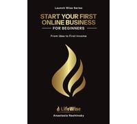 LaunchWise: A Step-by-Step System to Launch, Organize and Scale Your Business with Clarity and Calm
