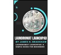 Laundromat Launchpad: A Simple Guide for Beginners
