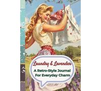 Laundry & Lavender Journal (Vintage Lady Series): A retro daily planner for graceful routines, cozy tasks, and fresh inspiration.