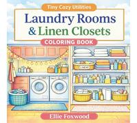 Laundry Rooms & Linen Closets: Bold & Easy Cozy Cutaway Rooms Coloring Book (Dollhouse View Tiny Rooms for Teens & Adults)