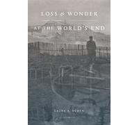 Laura A. Ogden Loss and Wonder at the World's End (Tascabile)