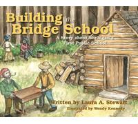 Laura A Stewart Building the Bridge School (Copertina rigida)