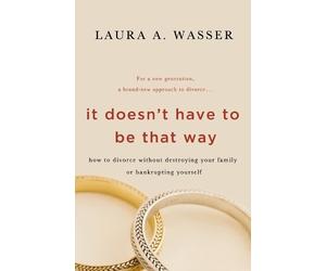 Laura A Wasser It Doesn't Have to Be That Way (Tascabile)