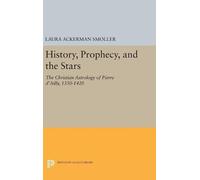 Laura Ackerman Smoller History, Prophecy, and the Stars (Copertina rigida)