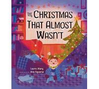 Laura Alary The Christmas That Almost Wasn't (Copertina rigida)