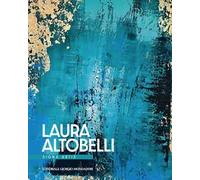 Laura Altobelli. Signa artis. Ediz. italiana e inglese