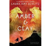 Laura Amy Schlitz Amber and Clay (Copertina rigida)