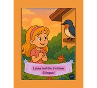 Laura and the Swallow Bilingual: Bilingual English-Croatian picture book.