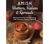 Laura Anne Lapp Amish Butters, Salsas & Spreads (Tascabile)