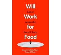 Laura-Anne Minkoff-Zern Teresa M. Mares Will Work for Food (Tascabile)