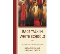 Laura Azzarito Mara Simon Race Talk in White Schools (Tascabile)