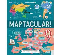 Lonely Planet Kids Maptacular!: Unusual & Intriguing Maps | Find Places with the Weirdest Foods & Longest Train Journeys | Lots of Cool Facts & Illustrations