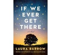 Laura Barrow If We Ever Get There (Tascabile)