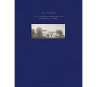 Laura Bartolom Philippe Co La Pausa: The Ideal Mediterranean (Copertina rigida)