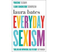 Laura Bates Everyday Sexism (Tascabile)