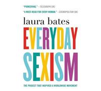 Laura Bates Everyday Sexism (Tascabile)