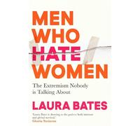Laura Bates Men Who Hate Women (Tascabile)