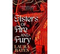 Laura Bates Sisters of Fire and Fury (Copertina rigida)