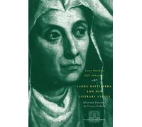 Laura Battiferra and Her Literary Circle: An Anthology: A Bilingual Edition