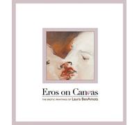Laura BenAmots Eros on Canvas (Copertina rigida)