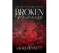 Laura Bennett Broken Princess (Tascabile) Bianchi Chronicles