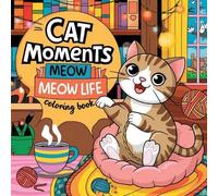 Cat Moments Coloring Book for Cat Lovers: Simple Coloring Book for Adults