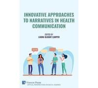 Laura Blount Ca Innovative Approaches to Narratives in Health Commun (Tascabile)