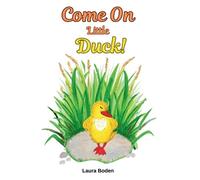 Laura Boden Come On Little Duck (Tascabile)
