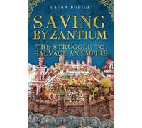Laura Bolick Saving Byzantium (Copertina rigida)