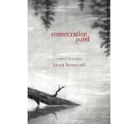 Laura Bonazzoli Consecration Pond (Tascabile)