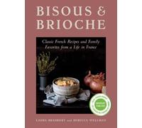 Laura Bradbury Rebecca Wellman Bisous and Brioche (Tascabile)