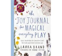 Laura Brand The Joy Journal for Magical Everyday Play (Tascabile)