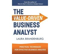 Laura Brandenburg The Value-Driven Business Analyst (Tascabile)