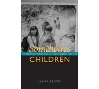 Laura Briggs Somebody's Children (Tascabile)