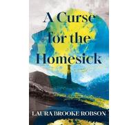 Laura Brooke Robson A Curse for the Homesick (Copertina rigida)