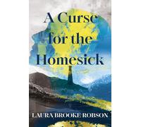 Laura Brooke Robson A Curse for the Homesick (Copertina rigida)