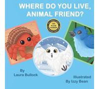 Laura Bullock Where Do You Live, Animal Friend? (Tascabile)