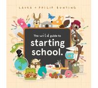 Laura Bunting The Wild Guide to Starting School (Copertina rigida)