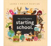 Laura Bunting The Wild Guide to Starting School (Copertina rigida)
