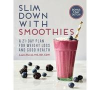 Laura Burak RD, MS, CDN Slim Down with Smoothies (Tascabile)