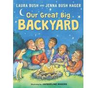 Laura Bush Our Great Big Backyard (Copertina rigida)