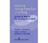 Laura C. Hanson, MPH, MD Kimberly S. Reynolds, Improving Nursing Ho (Tascabile)
