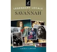 Laura C. Lawton Legendary Locals of Savannah Georgia (Tascabile)